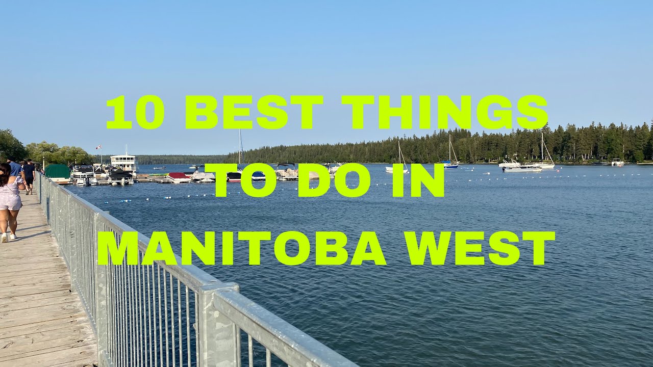10 BEST THINGS TO DO IN MANITOBA WEST | REY’S TRAVEL