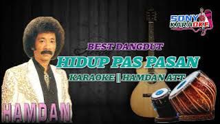 HIDUP PAS PASAN HAMDAN ATT KARAOKE || @sonykaraokeofficial