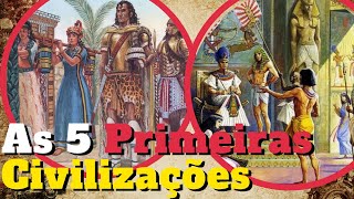 As 5 Primeiras Civilizações que Surgiram no Planeta Terra