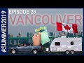 Short trip to Vancouver - #SUMMER2019 Episode 28