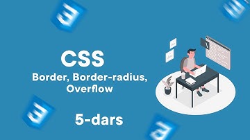 CSS DARSLARI (5-dars).BORDER, BORDER-RADIUS,OVERFLOW