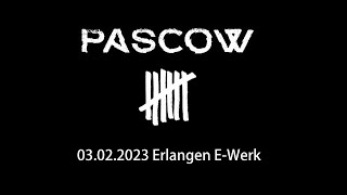 PASCOW ~ live in Erlangen / E-Werk