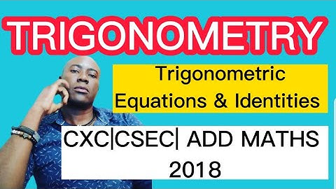 CSEC Add Maths #DellyMathsConcepts #trigonometry #trigequations # trigonometryidentity #cxcmaths