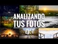 ANALIZANDO TUS FOTOS - Ep 1