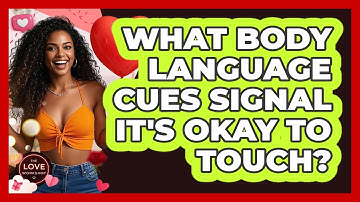 What Body Language Cues Signal It