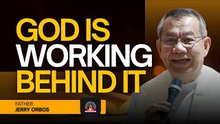 Fr. Jerry Orbos - THIS DELAY IS NOT A DENIAL — GOD IS WORKING BEHIND IT | God’s Message Today