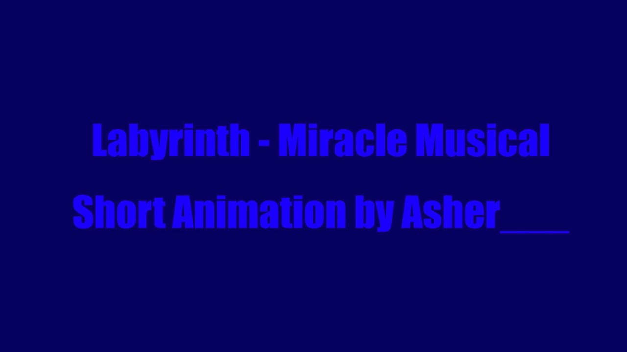 Labyrinth Miracle Musical Animation YouTube
