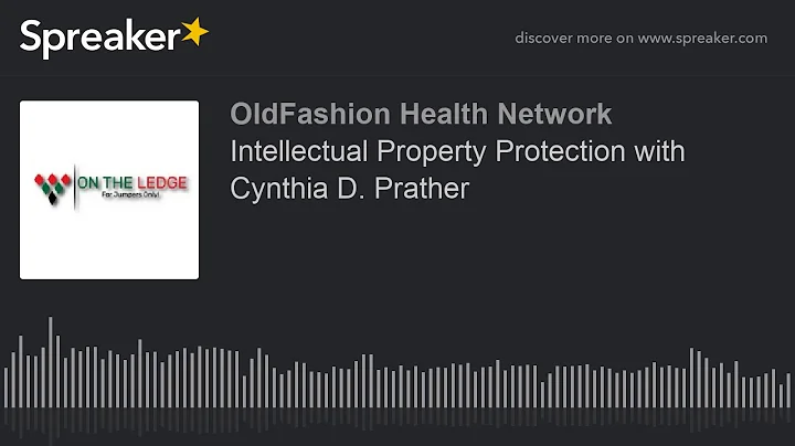 Intellectual Property Protection with Cynthia D. P...