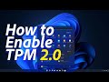 How to Enable TPM 2.0 to Upgrade Windows 10 to Windows 11 | Step-by-Step Guide