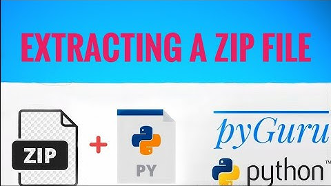 pyZIP 3 | Extracting zip files | pyGuru