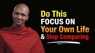 Do This to Focus on Your Own Life and Stop Comparing | Buddhist Wisdom for Perfect Life