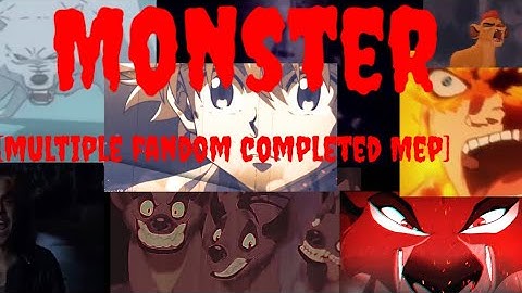 Monster [completed Multifandom mep!]