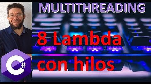 Funciones Lambda en hilos - 8 - Programación Multihilos C#