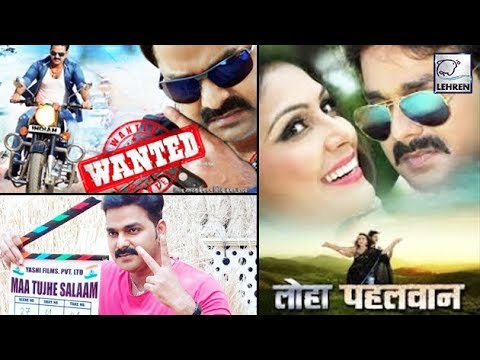 पवन-सिंह-की-फिल्म-wanted,-loha-pahalwan-और-maa-tujhe-salam-रिलीज़-को-तैयार-|-lehren-bhojpuri