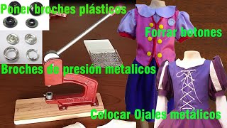 Como Colocar BROCHES plásticos y metálicos. Como FORRAR Botones y poner OJALES metálicos 💪