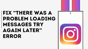 How to Fix There was a Problem Loading your Message Please Try Again Later in Instagram