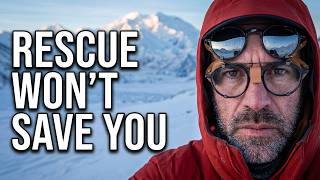Why Rescue Won't Save You on Denali, Solo Climbing Part 4