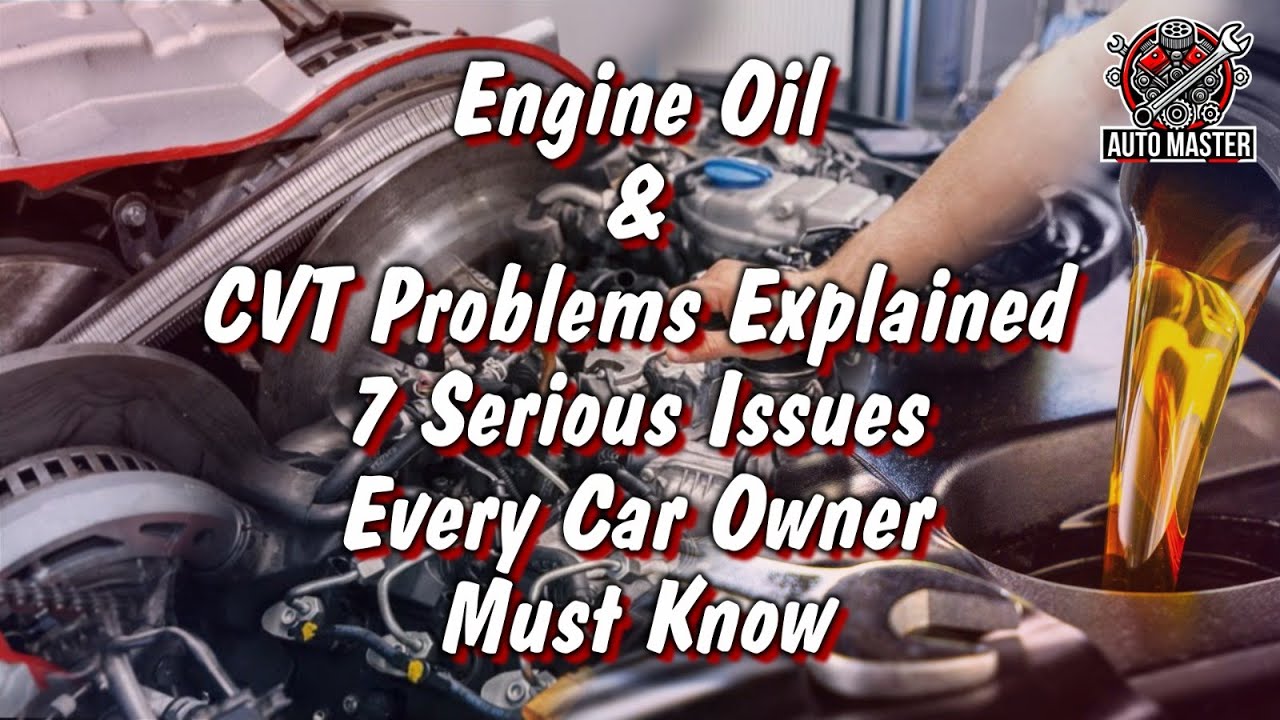 Engine Oil & CVT Problems Explained | 7 Serious Issues Every Car Owner Must Know