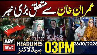 Imran Khan Big News - Field Marshal visits Iran | Makkah Pact | ARY News 3PM Headlines | 26 Oct 2026