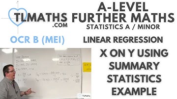 OCR MEI Statistics Minor B: Linear Regression: 05 x on y Using Summary Statistics Example