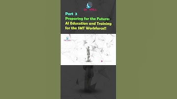 Preparing for the Future: AI Education and Training for the SMT Workforce! Part 3 #ai #viral