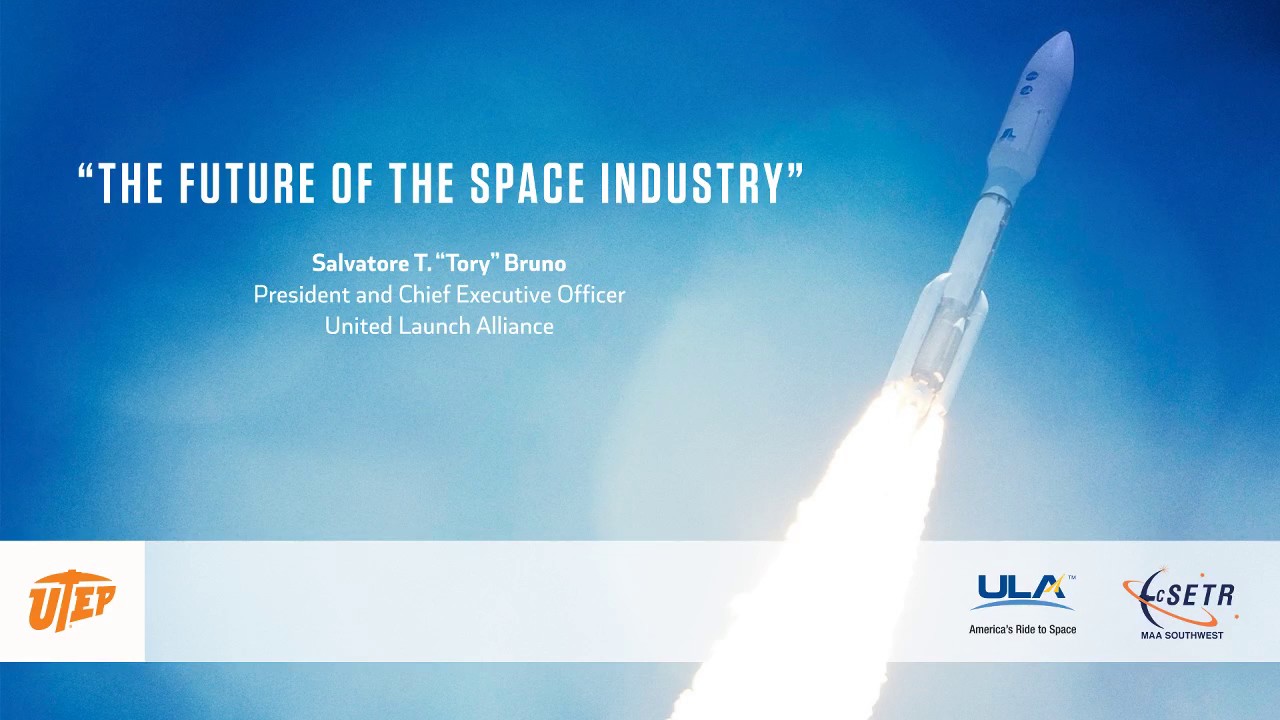 UTEP Centennial Lecture:  "The Future of the Space Launch Industry"