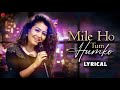 Mile ho tum humko lyrics full song  reprise version  neha kakkar  tony kakkar