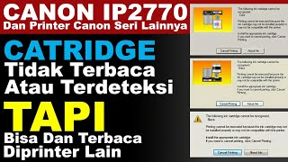 Mengatasi Cartridge Printer Canon IP2770 Tidak Terdeteksi | Tutorial Printer Canon
