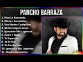 Pancho Barraza 2024 MIX Grandes Exitos - Pero La Recuerdo, Música Romántica, Una Noche Cualquier...