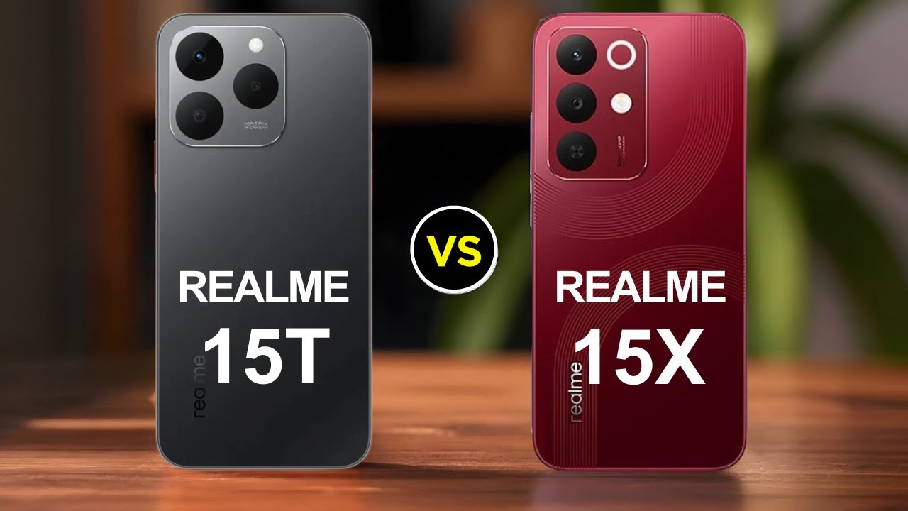 Realme 15T vs Realme 15X | Full Specs Comparison