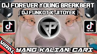 Download Lagu DJ FOREVER YOUNG BREAKBEAT🔊||DJ FUNKOT K-JITOYEK🤩[BY DJ APRIYANTOF] VIRAL TIKTOK 2024!! MP3
