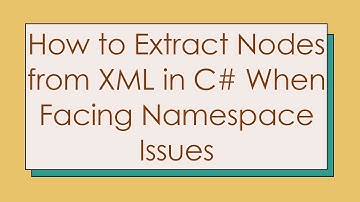 How to Extract Nodes from XML in C#  When Facing Namespace Issues
