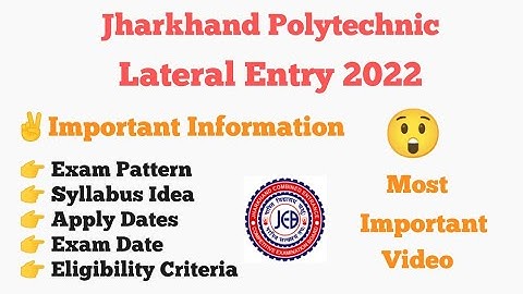 Jharkhand Polytechnic Lateral Entry 2022 | Exam Pattern | Exam date | Apply Date | Syllabus |