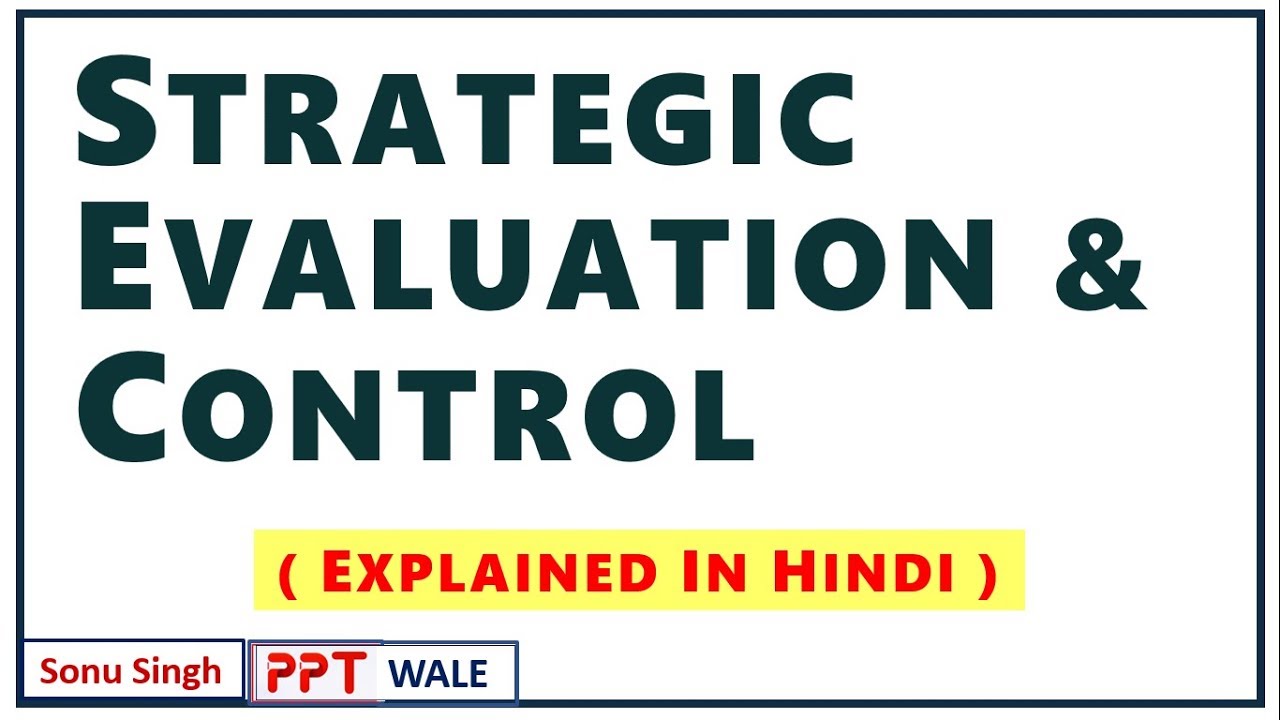 strategic evaluation and control