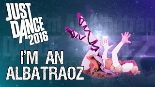 [PS4] Just Dance 2016 - I'm An Albatraoz - ★★★★★