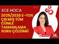 2025-2026 E-YDS ÇIKMIŞ CÜMLE TAMAMLAMA SORU ÇÖZÜMÜ| ECE HOCA
