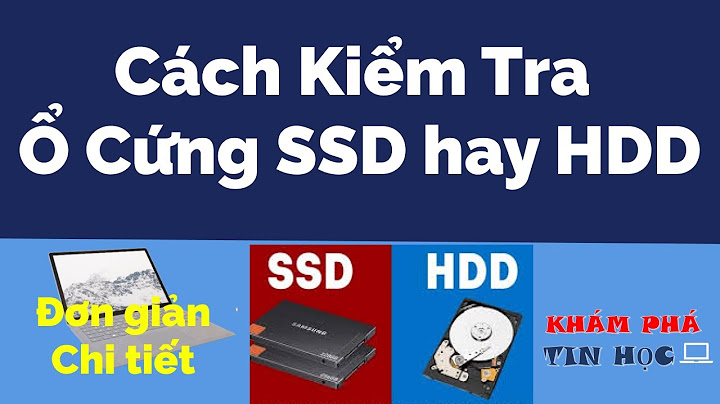 Hướng dẫn check ổ cứng ssd hay hđ