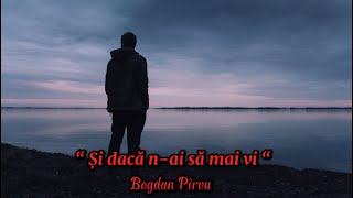 Bogdan Pîrvu - Și dacă n-ai să mai vii | Official audio 2024