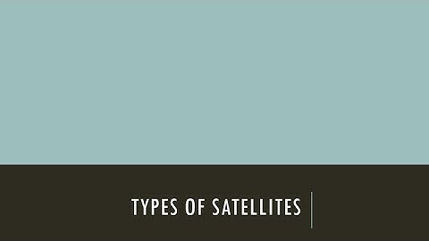 Types of satellites