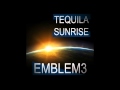 Emblem3 - Tequila Sunrise [Official Audio]