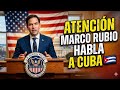 MARCO RUBIO HABLA A CUBA! El Mensaje que Alarma al Régimen 🇨🇺