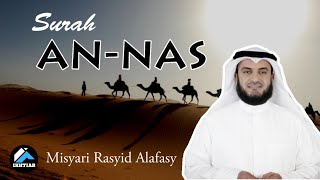 Surah An-Nas | Syaikh Misyari Rasyid Alafasy