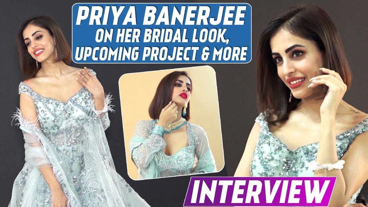 Priya Banerjee Interview On Her Bridal Look, Upcoming Projects, Fitness, Beauty Tips & More