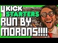 4 Kickstarters Run by MORONS!!! | KickScammers