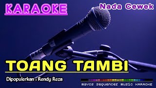 TOANG TAMBI (Nada Cewek) Koplo Reggae SKA Version -Rendy Reza- KARAOKE