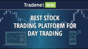 Best Stock Trading Platform for Day Trading