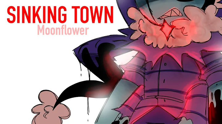 SINKING TOWN // Moonflower // Dandys World