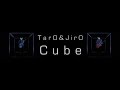 TarO&amp;JirO / Cube