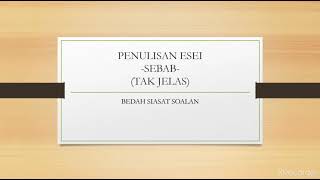 PENGAJIAN AM : PENULISAN ESEI : BEDAH SIASAT SOALAN : SEBAB TIDAK JELAS