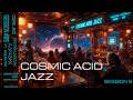 Cosmic Acid Jazz –1 Hour Space Jazz &amp; Acid Jazz Fusion Mix Deep Focus, Late Night BGM  コズミック・アシッドジャズ